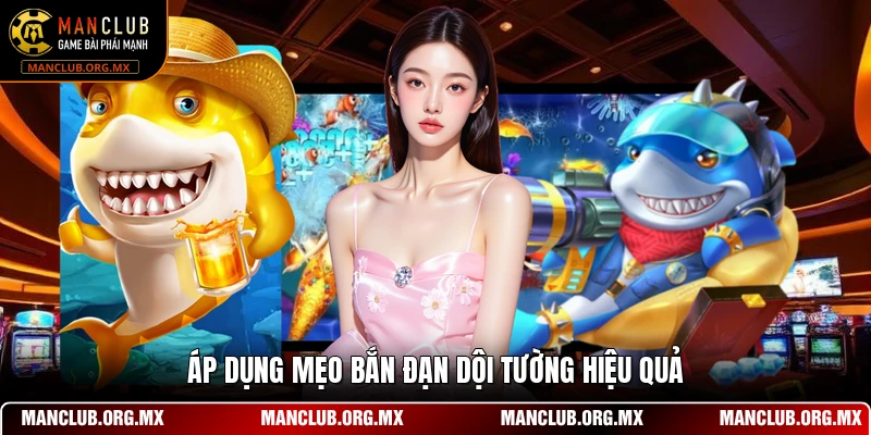 Áp dụng mẹo bắn đạn dội tường hiệu quả