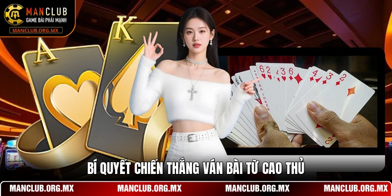 Bí quyết chiến thắng ván bài từ cao thủ