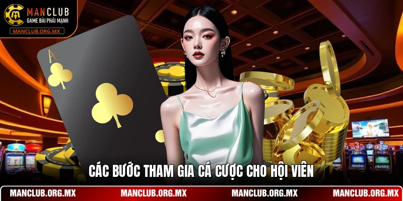 Các bước tham gia cá cược cho hội viên
