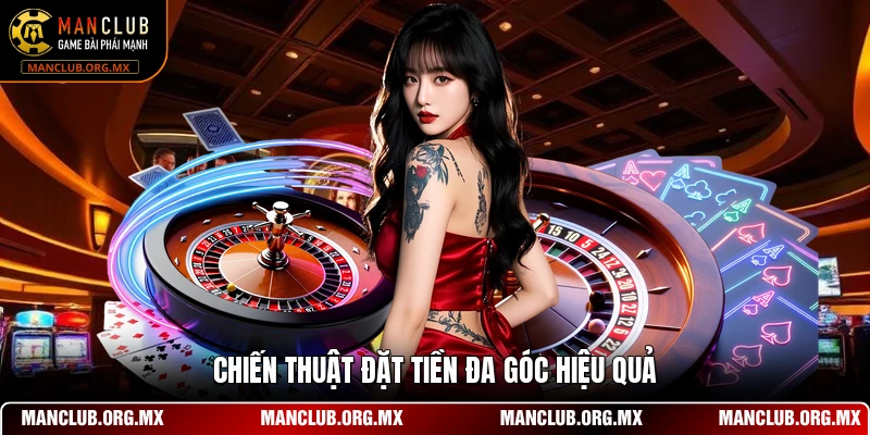 Chiến thuật đặt tiền đa góc hiệu quả