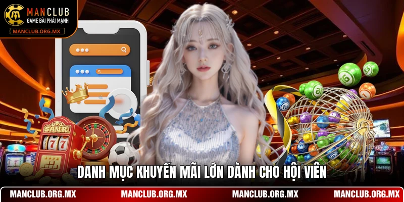 Danh mục khuyến mãi lớn dành cho hội viên