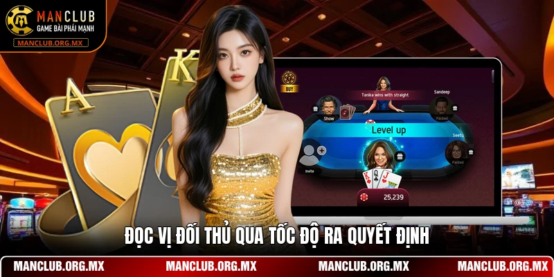 Đọc vị đối thủ qua tốc độ ra quyết định 