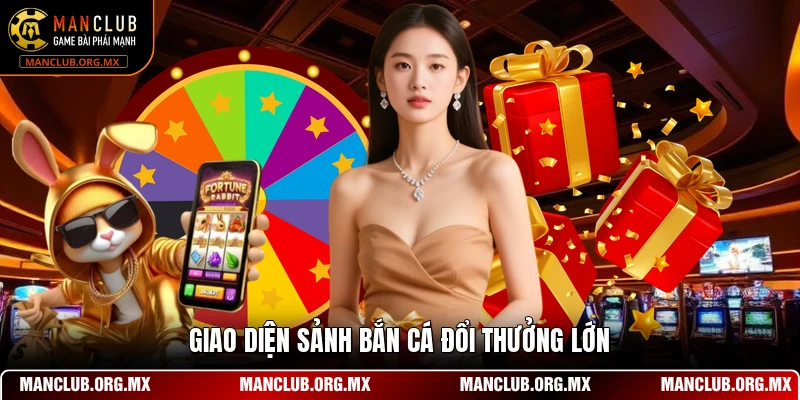 Giao diện sảnh bắn cá đổi thưởng lớn