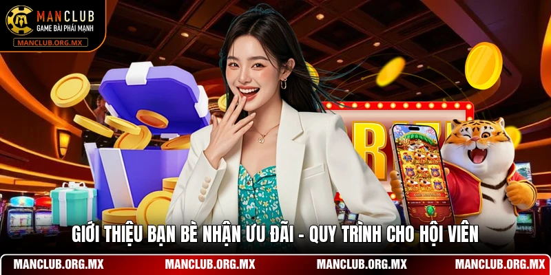 Giới Thiệu Bạn Bè Nhận Ưu Đãi - Quy Trình Cho Hội Viên