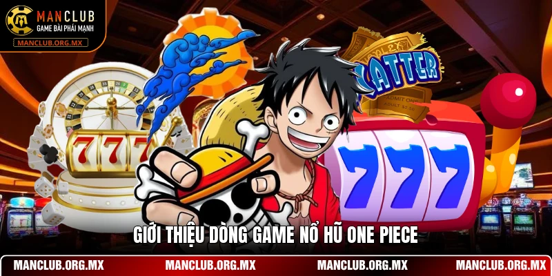 Giới thiệu dòng game nổ hũ One Piece