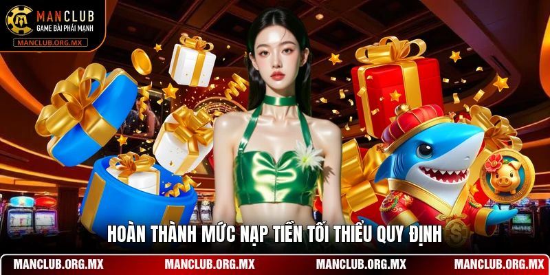 Hoàn thành mức nạp tiền tối thiểu quy định