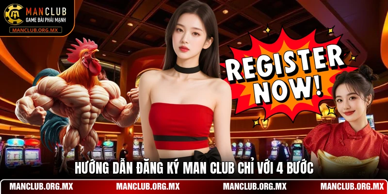 Hướng dẫn đăng ký MAN CLUB chỉ với 4 bước