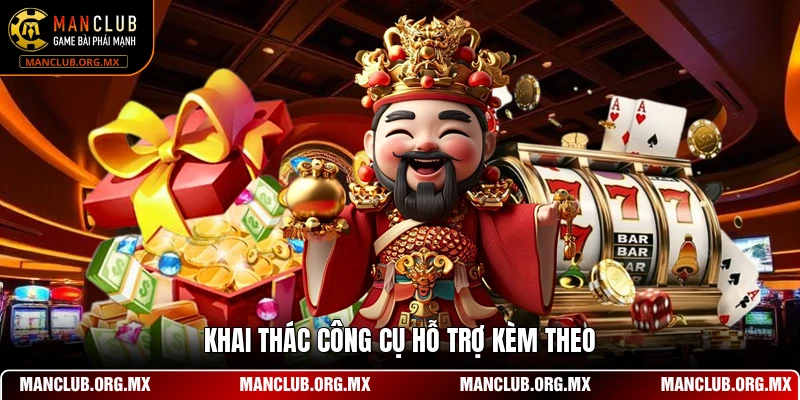 Khai thác công cụ hỗ trợ kèm theo