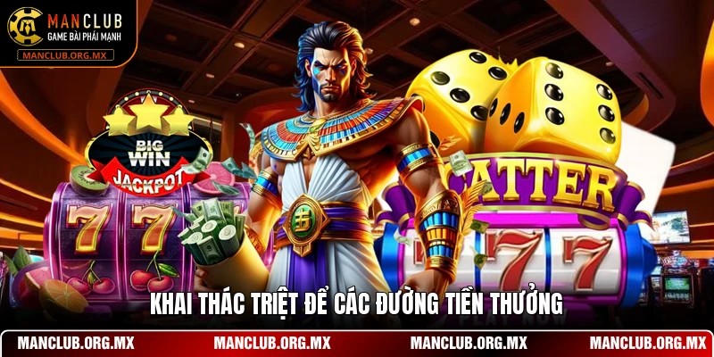 Khai thác triệt để các đường tiền thưởng