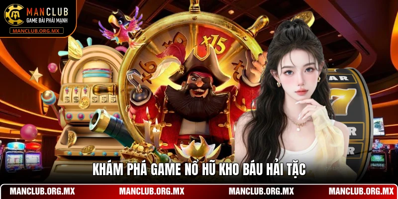 Khám phá game nổ hũ kho báu hải tặc