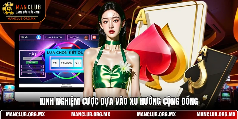 Kinh nghiệm cược dựa vào xu hướng cộng đồng
