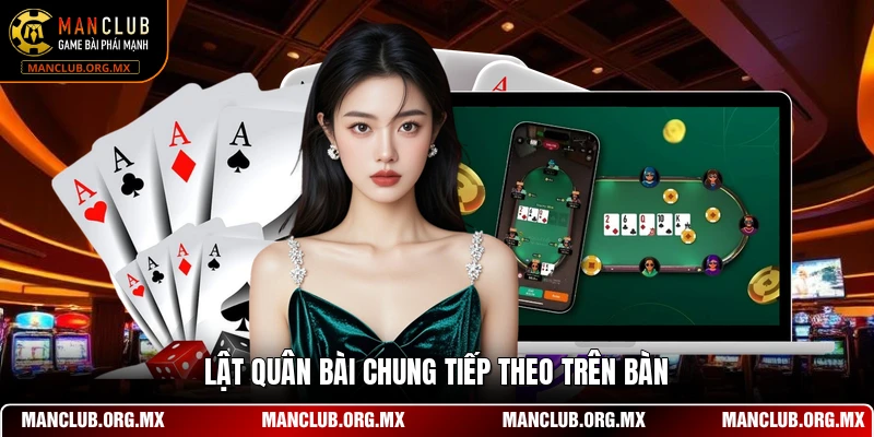 Lật quân bài chung tiếp theo trên bàn