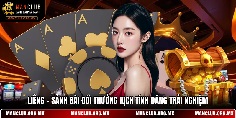 Liêng - Sảnh Bài Đổi Thưởng Kịch Tính Đáng Trải Nghiệm
