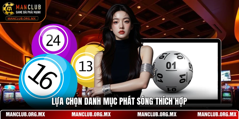 Lựa chọn danh mục phát sóng thích hợp