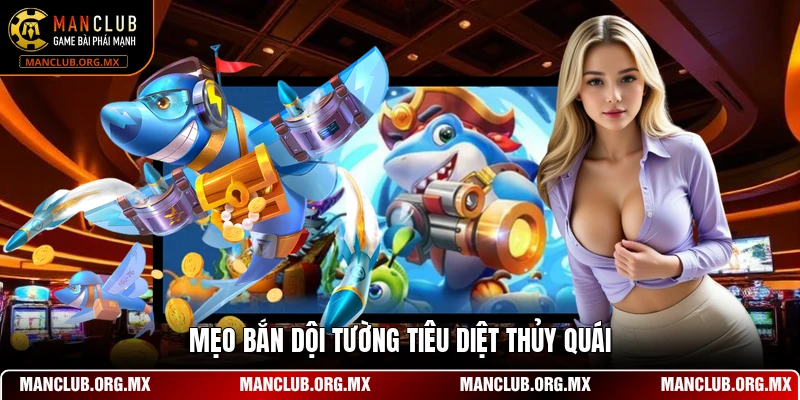 Mẹo bắn dội tường tiêu diệt thủy quái