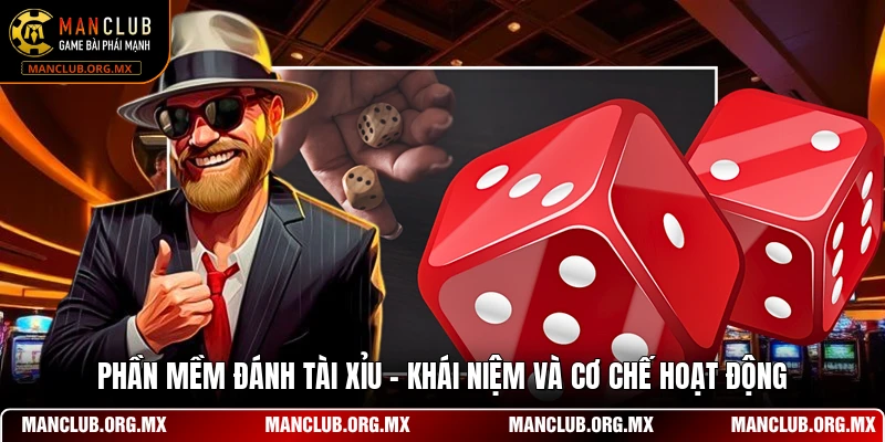 Phần Mềm Đánh Tài Xỉu - Khái Niệm Và Cơ Chế Hoạt Động