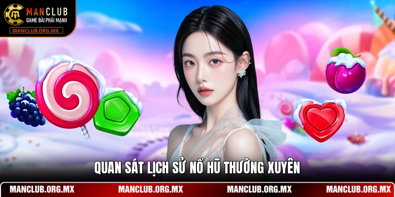 Quan sát lịch sử nổ hũ thường xuyên