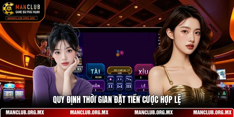 Quy định thời gian đặt tiền cược hợp lệ