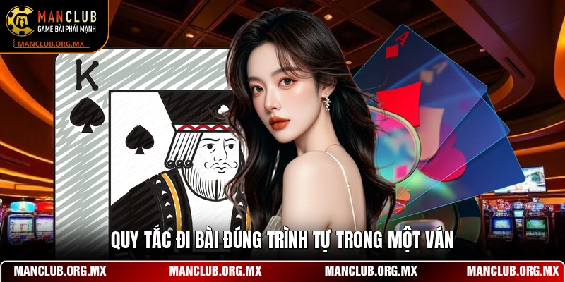 Quy tắc đi bài đúng trình tự trong một ván