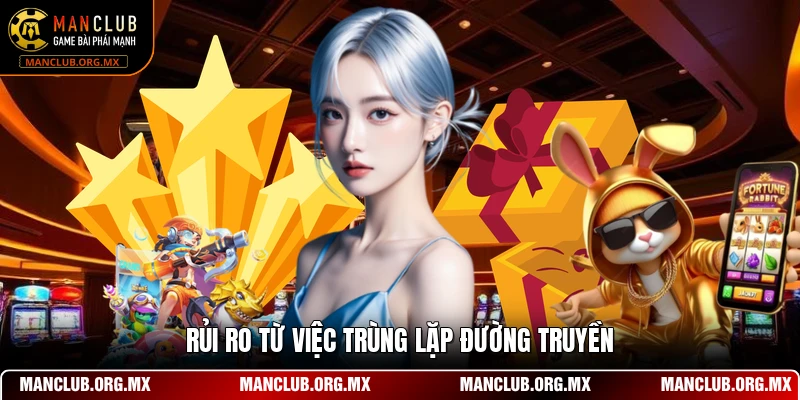 Rủi ro từ việc trùng lặp đường truyền