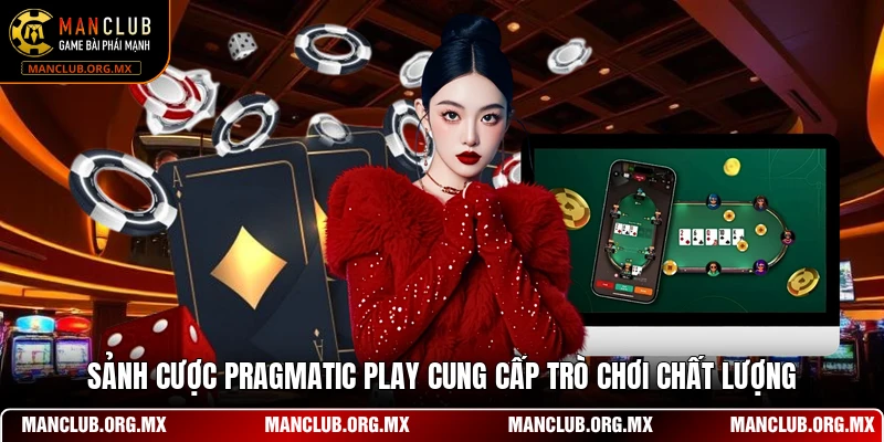 Sảnh cược Pragmatic Play cung cấp trò chơi chất lượng