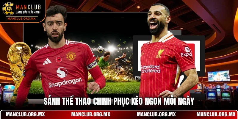Sảnh thể thao chinh phục kèo ngon mỗi ngày