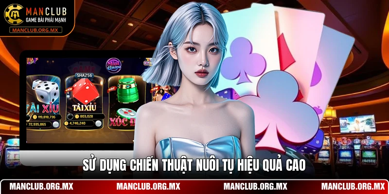 Sử dụng chiến thuật nuôi tụ hiệu quả cao