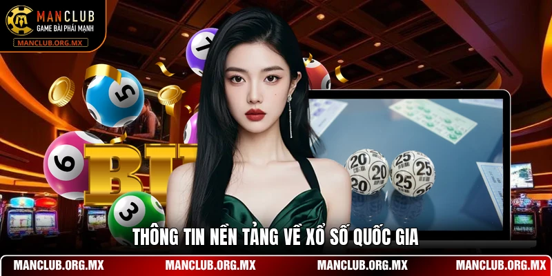 Thông tin nền tảng về xổ số quốc gia