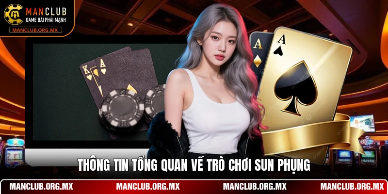 Thông tin tổng quan về trò chơi Sun Phụng