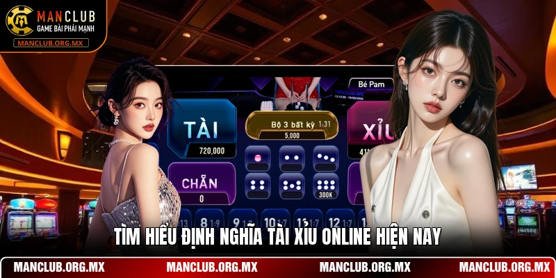 Tìm hiểu định nghĩa tài xỉu online hiện nay