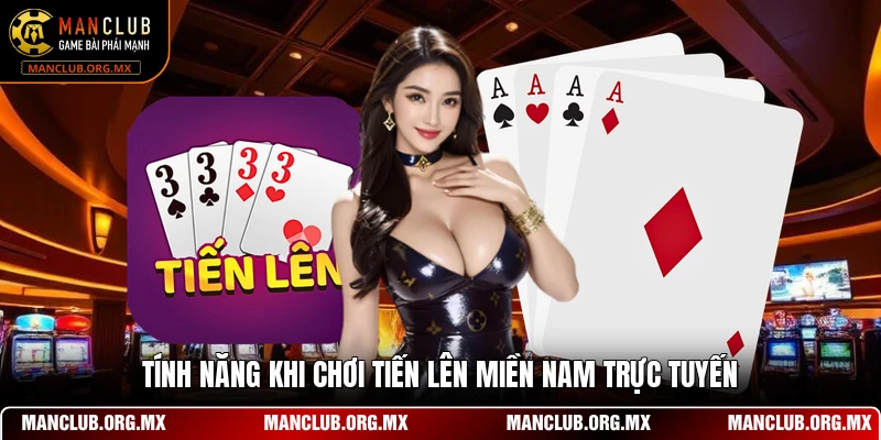 Tính năng khi chơi tiến lên miền nam trực tuyến