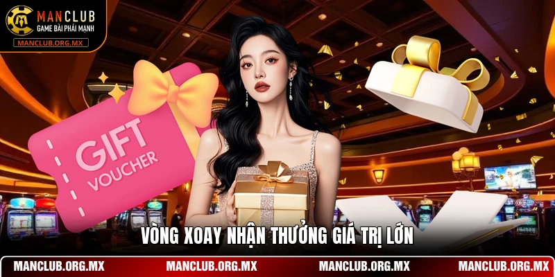 Vòng xoay nhận thưởng giá trị lớn